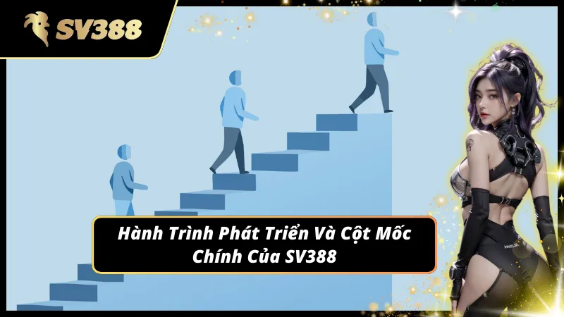SV388 trải qua nhiều bước ngoặt đáng nhớ